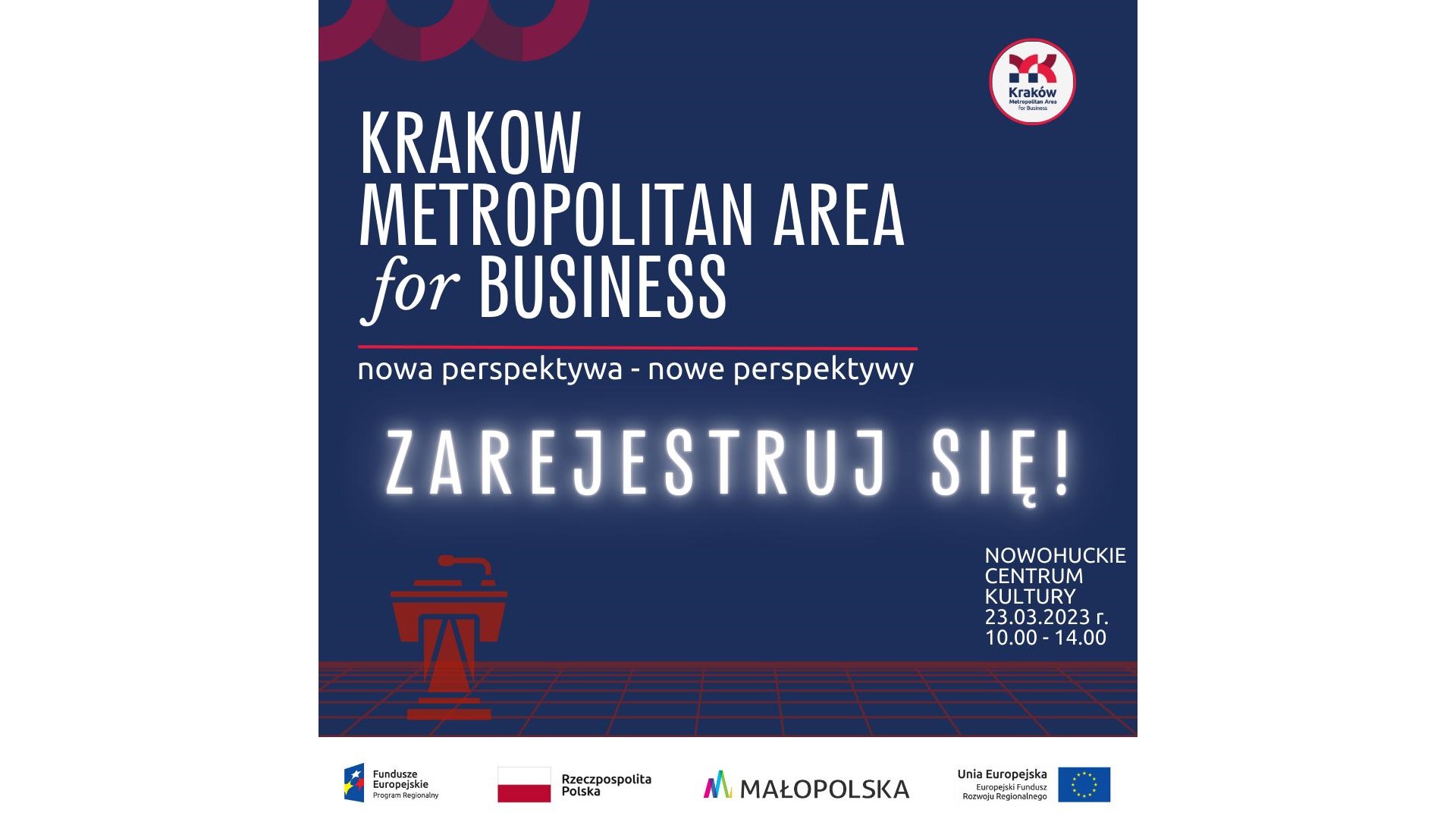 Konferencja: „Krakow Metropolitan Area for Business. Nowa perspektywa – nowe perspektywy” - 23 marca